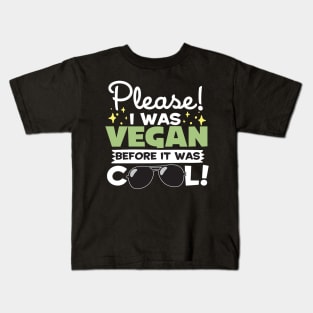 I Was Vegan Before It Was Cool! Kids T-Shirt